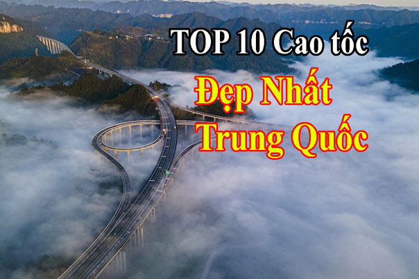 Top 10 cao tốc đẹp nhất Trung Quốc